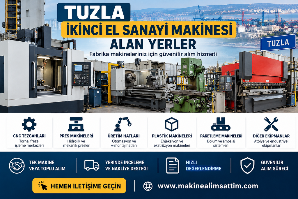 Tuzla ikinci el sanayi makinesi alan yerler